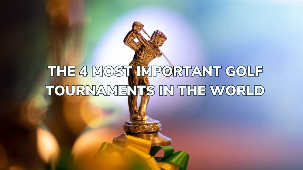 The 16 Most Prestigious Golf Tournaments You Can’t Miss